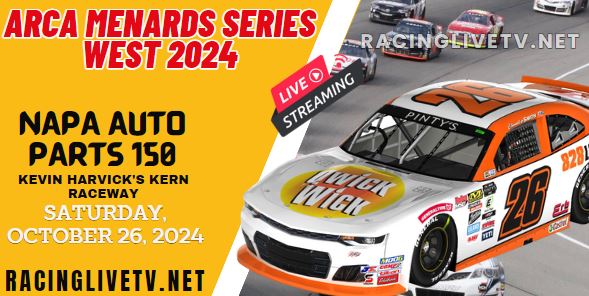(NAPA Auto Parts 150 At Kern Raceway ) ARCA Menards Series West Live Stream 2024