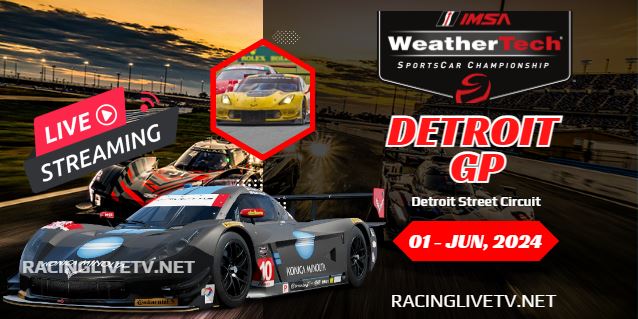 Chevrolet Detroit Grand Prix IMSA Live Stream