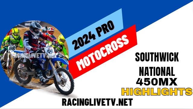Southwick National Pro Motocross 450MX 2024 Highlights