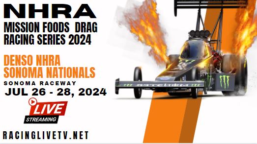 {Watch} DENSO NHRA Sonoma Nationals Qualifying Live Stream 2024