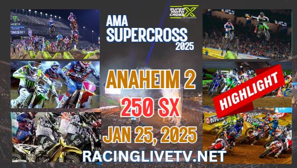 Anaheim 2 Supercross 250 Video Highlights 25012025