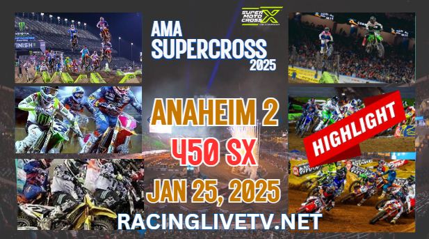 Anaheim 2 Supercross 450 Video Highlights 25012025