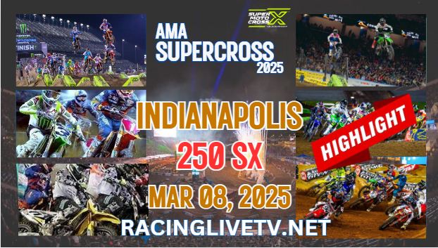 Indianapolis Supercross 250 Video Highlights 08032025